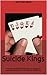 Suicide Kings by Matthew Arkin Suicide Kings by Matthew Arkin