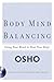 Body Mind Balancing by Osho