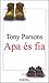 Apa és fia by Tony Parsons Apa és fia by Tony Parsons