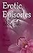 Erotic Episodes Book Two