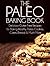 The Paleo Baking Book by Jackson Taylor