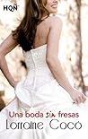 Una Boda Sin Fresas by Lorraine Cocó