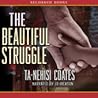 The Beautiful Struggle by Ta-Nehisi Coates