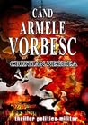 Când armele vorbesc