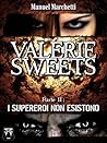 Valerie Sweets - Parte II by Manuel Marchetti Valerie Sweets - Parte II by Manuel Marchetti
