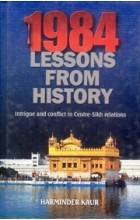 1984 - Lessons from History: Intrigue and Conflict in Centre-Sikh Relations