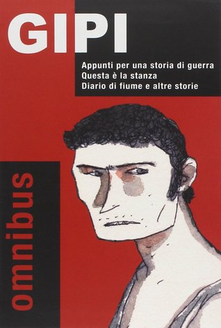 Omnibus 2: Appunti per una storia di guerra - Questa è la stanza - Diario di fiume e altre storie (Hardcover)