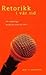 Retorikk i vår tid: En innføring i moderne retorisk teori