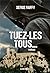 Tuez-les tous... by Serge Raffy