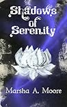 Shadows of Serenity by Marsha A. Moore