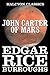 John Carter of Mars and Other Works by Edgar Rice Burroughs (Unexpurgated Edition) (Halcyon Classics)