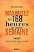 Maximisez les 168 heures de votre semaine : Concilier travail, famille, repos et loisirs