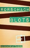 Rorschach Blots by RoughDraftHero
