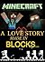 Minecraft: A Love Story, Ma...