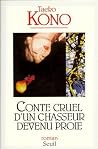 Conte cruel d'un chasseur devenu proie Conte cruel d'un chasseur devenu proie