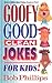 Goofy Good Clean Jokes for Kids!