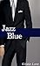 Jazz Blue: Song of Obsession (Jazz Blue Volume 1)
