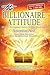 The Billionaire Attitude : 90 Hari Percepatan Sukses Melalui Mind-logy