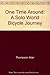 One Time Around: A Solo World Bicycle Journey