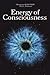 The Energy of Consciousness