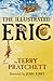 The Illustrated Eric by Terry Pratchett The Illustrated Eric by Terry Pratchett