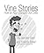 Vine Stories by Jennifer Dent