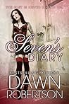 Seven's Diary by Dawn  Robertson