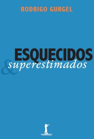 Esquecidos & Superestimados