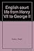 English court life from Henry VII to George II by Ralph Dutton