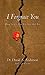 I Forgrace You: Doing Good to Those Who Have Hurt You (BridgeLeader Books)