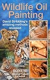 Wildlife Oil Painting: David Stribbling's amazing methods revealed