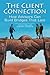 The Client Connection: How Advisors Can Build Bridges That Last