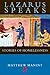 Lazarus Speaks: Stories of Homelessness