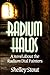 Radium Halos by Shelley Stout Radium Halos by Shelley Stout