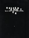 Helter Skelter: L.A. Art in the 1990s
