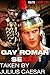 Gay Roman SeXXX: Taken By Julius Caesar (Hot Gay Erotica)