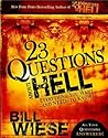 23 Questions About Hell: Everything You Want--and Need--to Know! 23 Questions About Hell: Everything You Want--and Need--to Know!