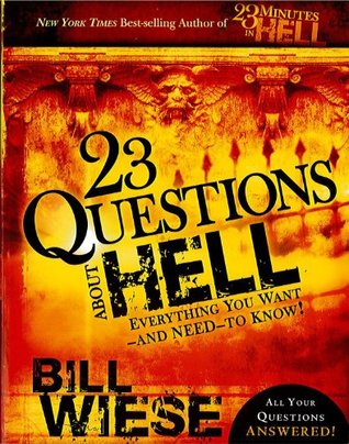 23 Questions About Hell: Everything You Want--and Need--to Know! (Kindle Edition)