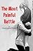 The Most Painful Battle