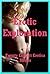 Erotic Exploration: Twenty Explicit Erotica Stories
