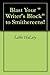 Blast Your "Writer's Block"...