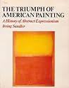Abstract Expressionism: The Triumph of American Painting Abstract Expressionism: The Triumph of American Painting