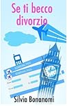 Se ti becco divorzio