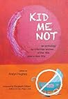 Kid Me Not: An an...