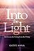 Into the Light: Life lessons for Living from the Dying