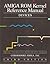 AMIGA ROM Kernel Reference Manual by Commodore-Amiga, Inc
