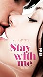 Stay with Me by J. Lynn