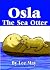 Osla the Sea Otter [Illustr...
