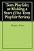Tom Playfair; or Making a Start (The Tom Playfair Series Book 1)