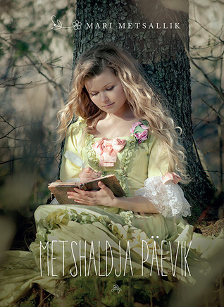 Metshaldja päevik (Hardcover)